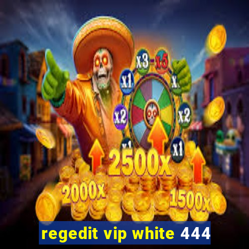 regedit vip white 444